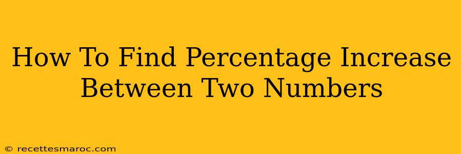 How To Find Percentage Increase Between Two Numbers