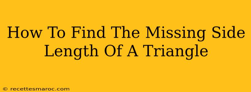 How To Find The Missing Side Length Of A Triangle