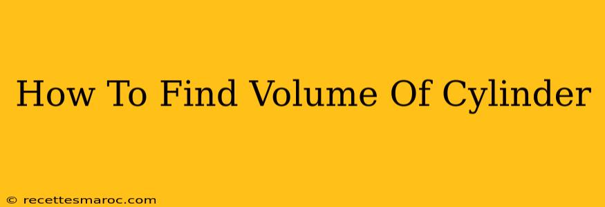 How To Find Volume Of Cylinder