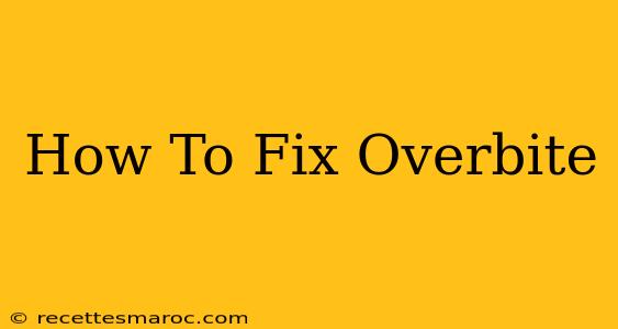 How To Fix Overbite