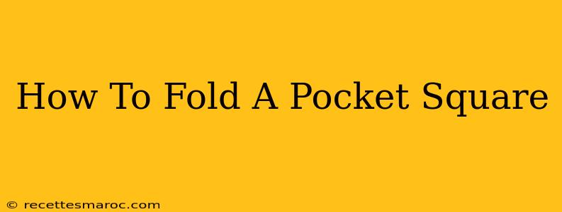 How To Fold A Pocket Square