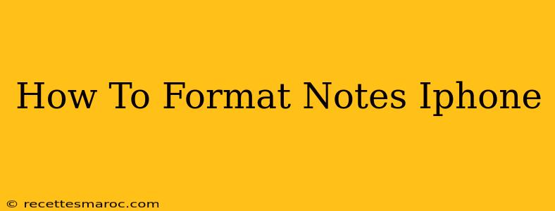 How To Format Notes Iphone