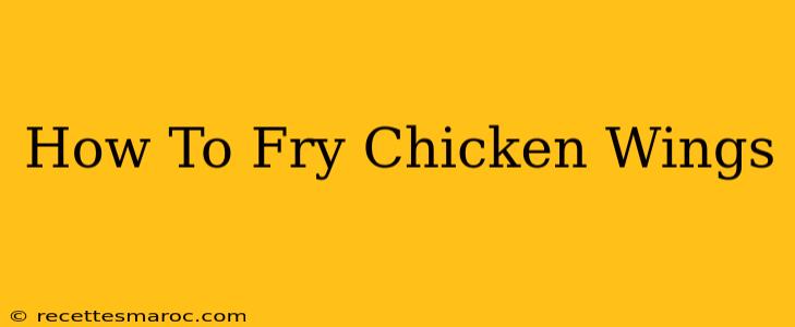 How To Fry Chicken Wings