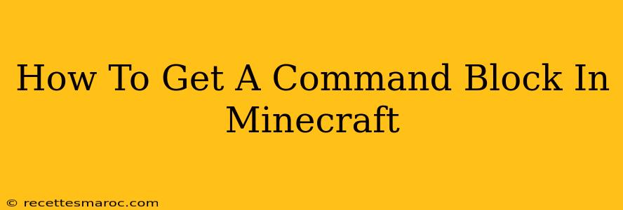 How To Get A Command Block In Minecraft