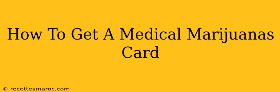 How To Get A Medical Marijuanas Card