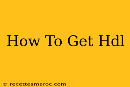 How To Get Hdl