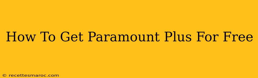 How To Get Paramount Plus For Free