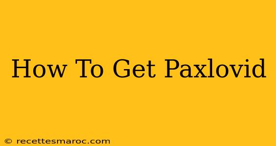 How To Get Paxlovid