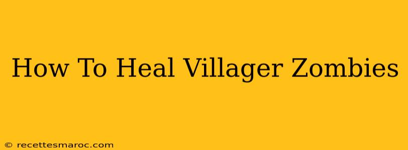 How To Heal Villager Zombies