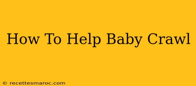 How To Help Baby Crawl