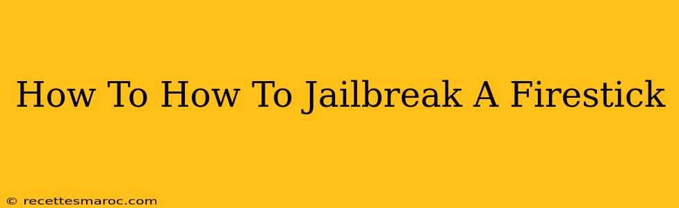 How To How To Jailbreak A Firestick