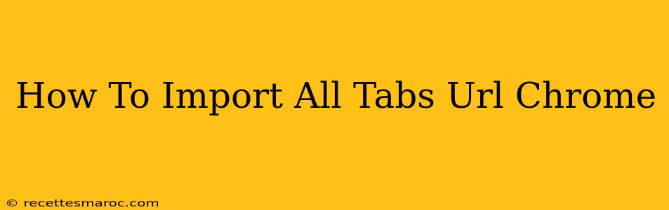 How To Import All Tabs Url Chrome