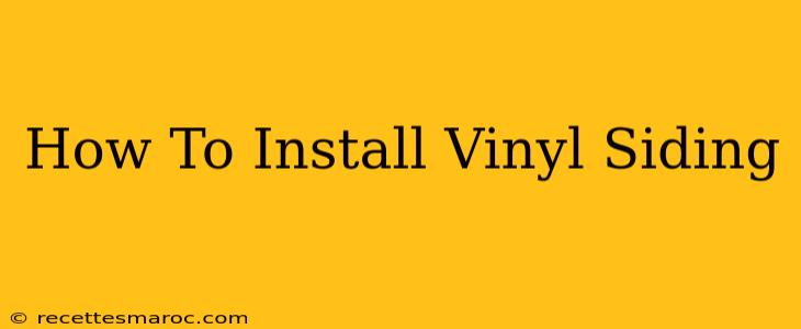 How To Install Vinyl Siding