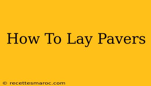 How To Lay Pavers