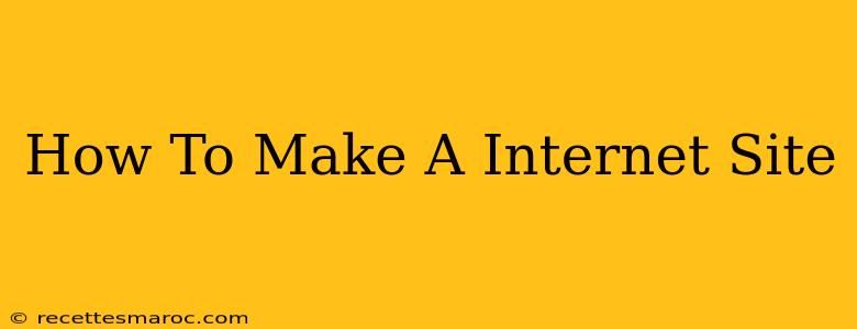 How To Make A Internet Site