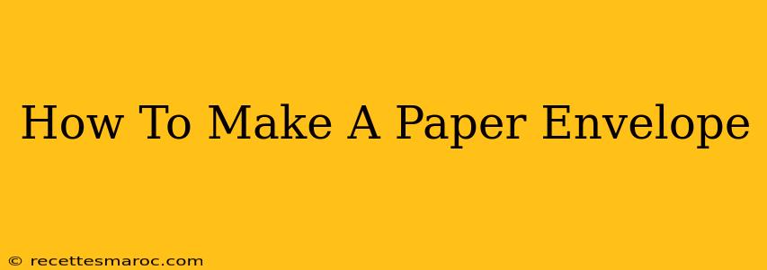 How To Make A Paper Envelope