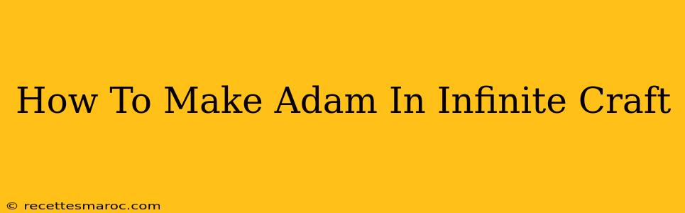 How To Make Adam In Infinite Craft