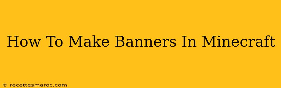 How To Make Banners In Minecraft