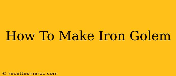 How To Make Iron Golem