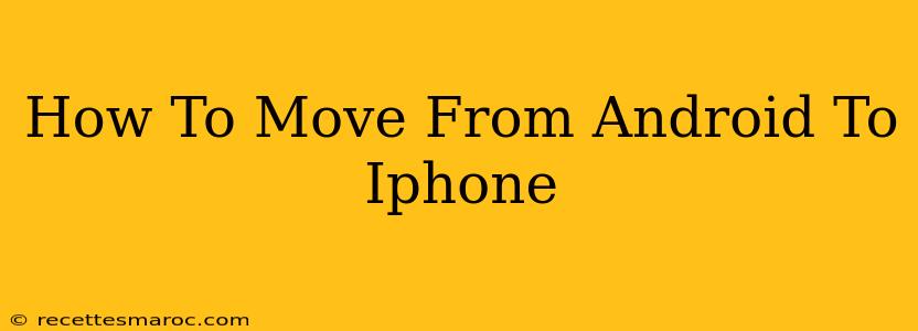 How To Move From Android To Iphone