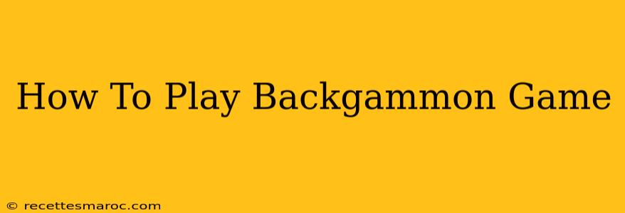 How To Play Backgammon Game