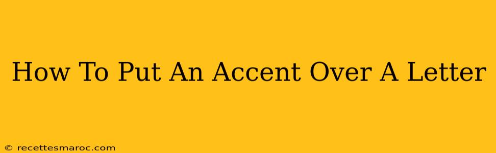 How To Put An Accent Over A Letter