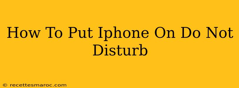 How To Put Iphone On Do Not Disturb