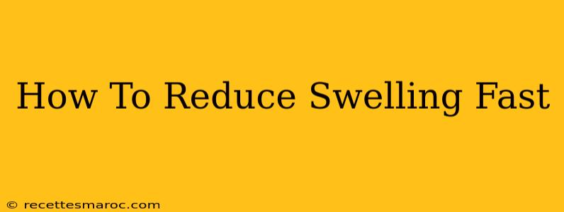 How To Reduce Swelling Fast