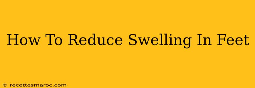 How To Reduce Swelling In Feet