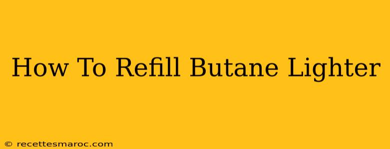 How To Refill Butane Lighter