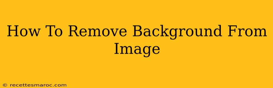 How To Remove Background From Image