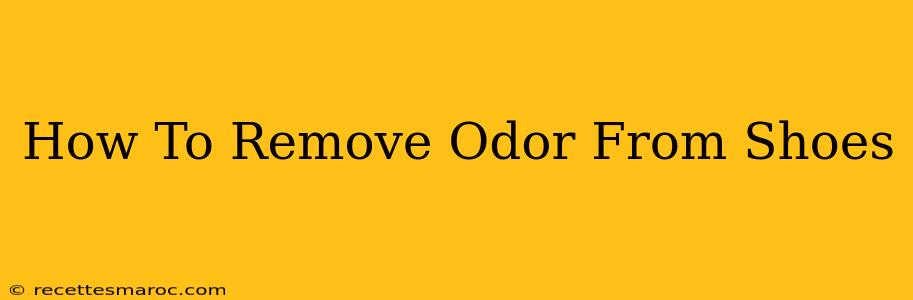 How To Remove Odor From Shoes