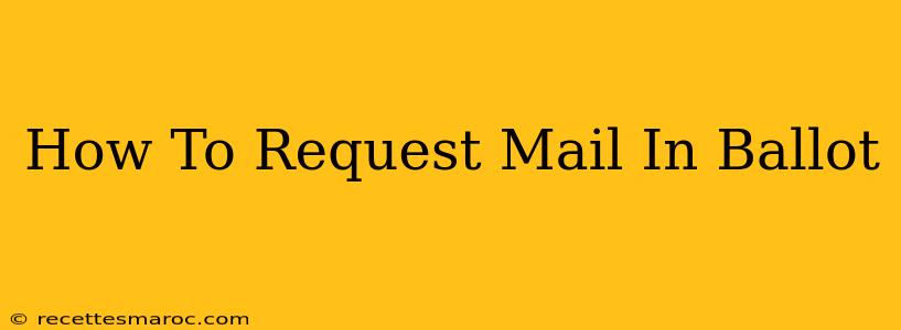 How To Request Mail In Ballot