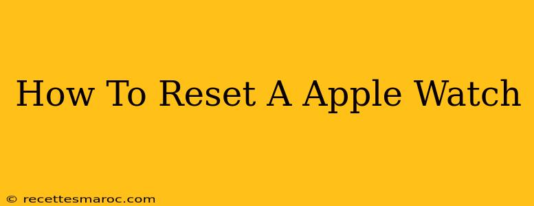 How To Reset A Apple Watch