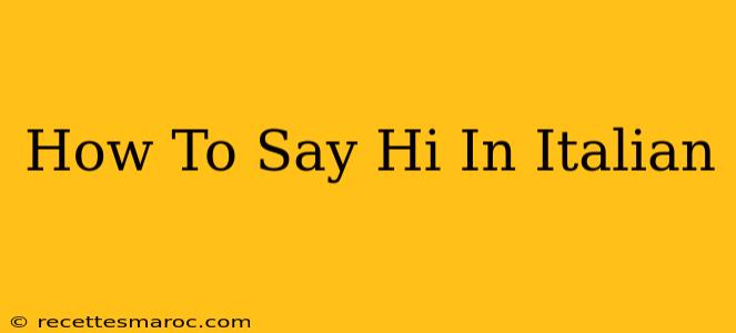 How To Say Hi In Italian