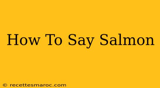 How To Say Salmon