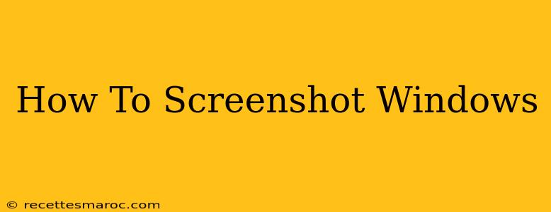 How To Screenshot Windows