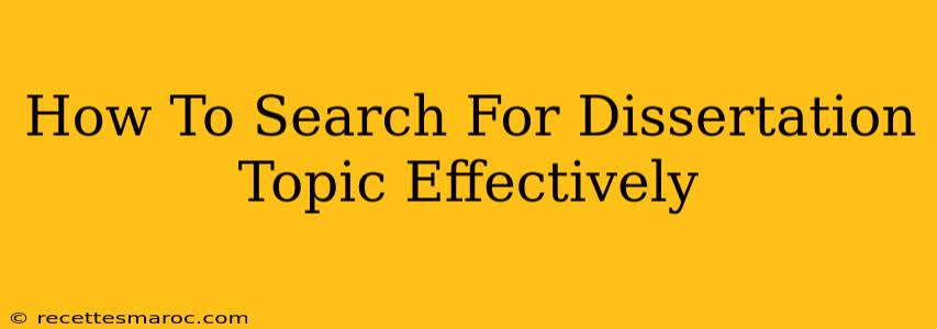 How To Search For Dissertation Topic Effectively