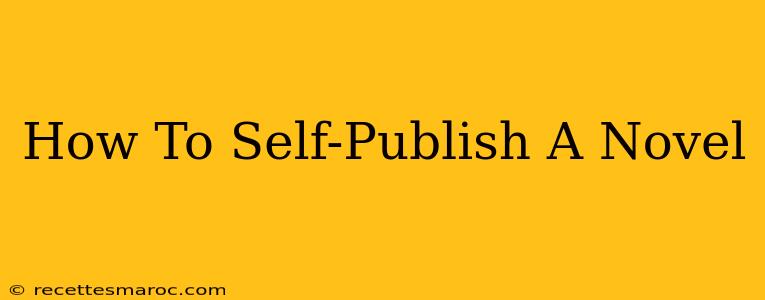 How To Self-Publish A Novel