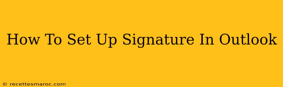 How To Set Up Signature In Outlook