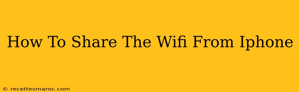 How To Share The Wifi From Iphone