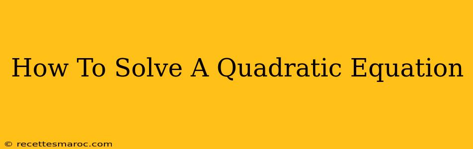 How To Solve A Quadratic Equation