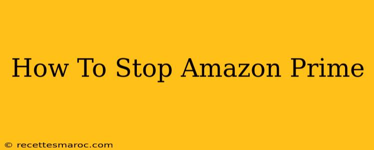 How To Stop Amazon Prime