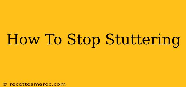 How To Stop Stuttering