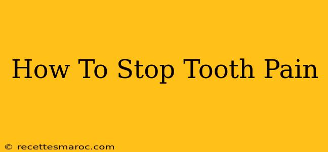 How To Stop Tooth Pain