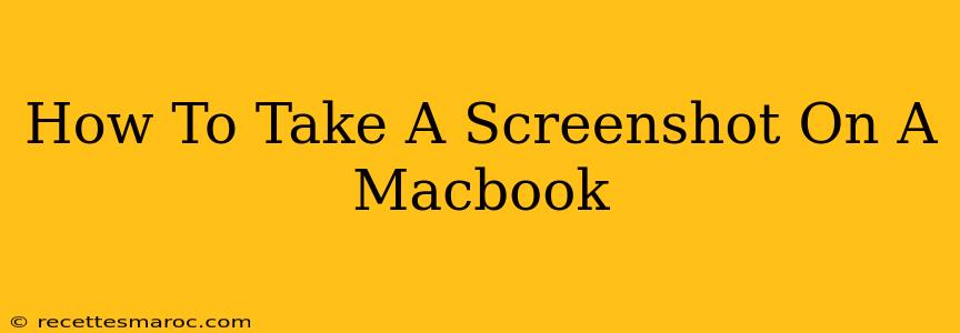 How To Take A Screenshot On A Macbook