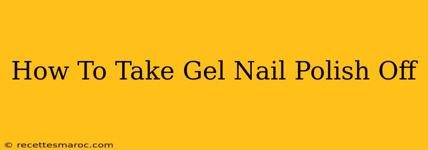 How To Take Gel Nail Polish Off