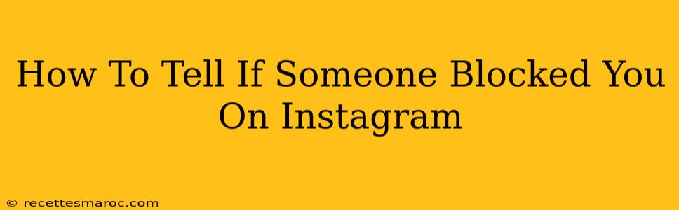 How To Tell If Someone Blocked You On Instagram