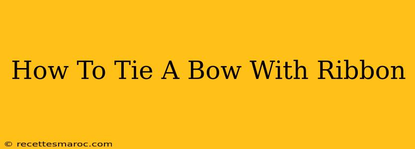 How To Tie A Bow With Ribbon