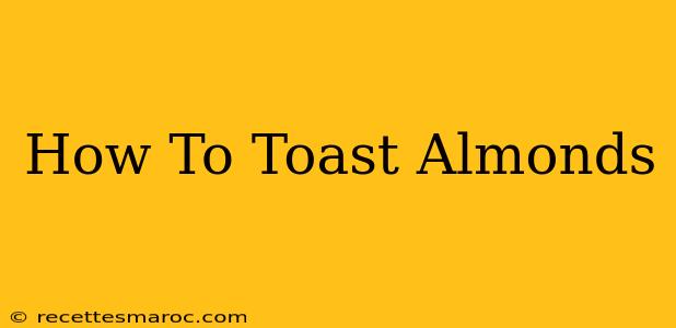 How To Toast Almonds